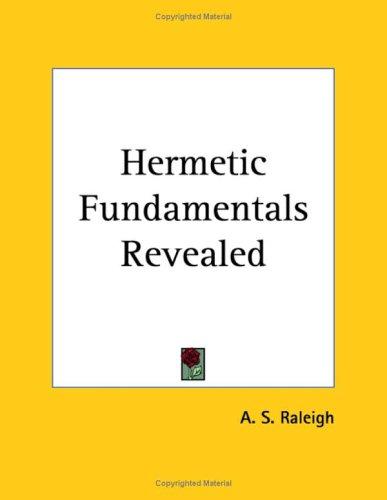Hermetic Fundamentals Revealed