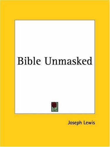 The Bible Unmasked