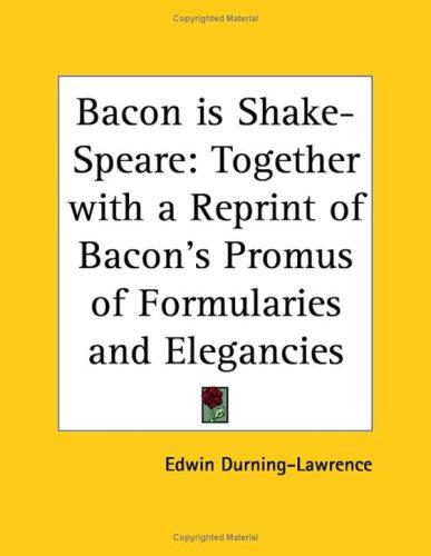 Bacon is Shake-Speare