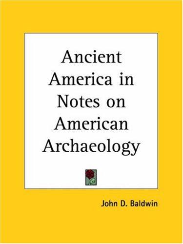 Ancient America in Notes on American Archaeology