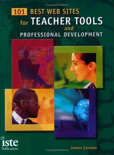 101 Best Web Sites for Teacher Tools and Professional Development