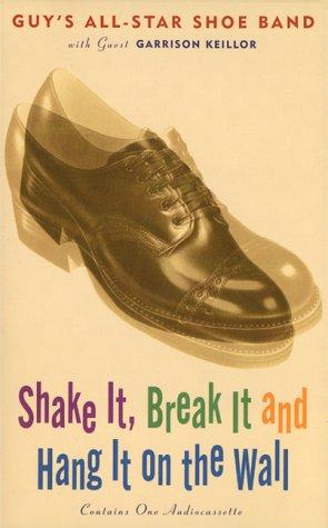 Shake It, Break It, Hang It on the Wall
