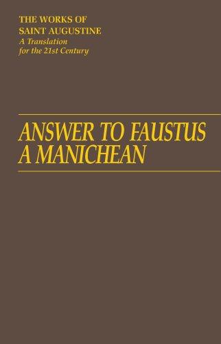 Answer to Faustus, a Manichean* (Works of Saint Augustine)