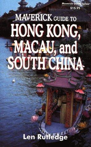 Maverick guide to Hong Kong, Macau, and South China