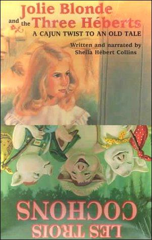 Jolie Blonde and the Three Heberts/Les Trois Cochons