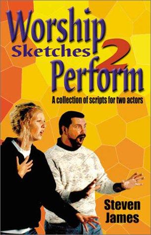 Worship sketches 2 perform