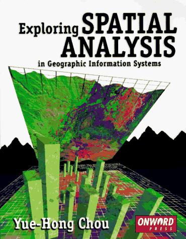 Exploring Spatial Analysis in GIS