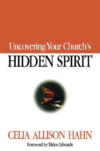 Uncovering Your Church's Hidden Spirit