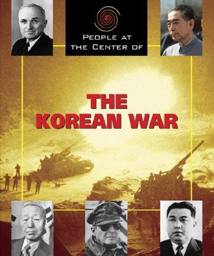 People at the Center of - The Korean War (People at the Center of)