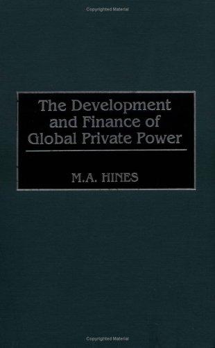 The development and finance of global private power