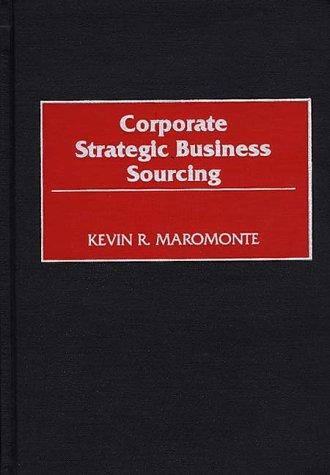 Corporate strategic business sourcing