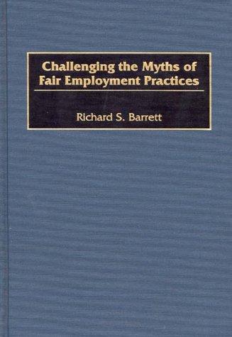 Challenging the myths of fair employment practices