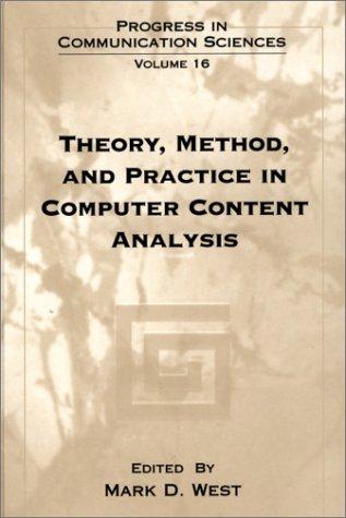 Theory, Method, and Practice in Computer Content Analysis