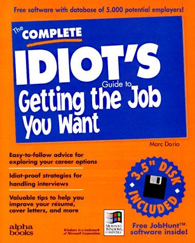 The complete idiot's guide to getting the job you want