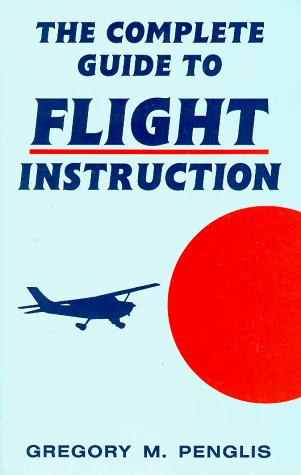 The complete guide to flight instruction