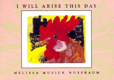 I will arise this day