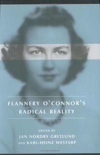 Flannery O'Connor's radical reality