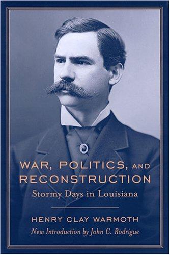 War, Politics and Reconstruction