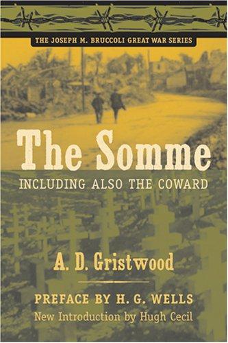 The Somme, Including Also the Coward (The Joseph M. Bruccoli Great War Series)