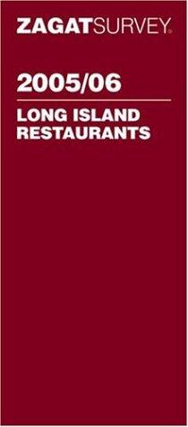 Zagat 2005/06 Long Island Restaurants (Zagatsurvey: Long Island Restaurants)
