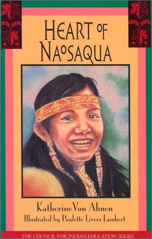 Heart of Naosaqua (Council for Indian Education Series)