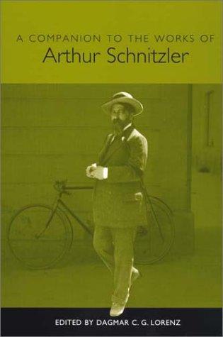 A Companion to the Works of Arthur Schnitzler (Studies in German Literature Linguistics and Culture)