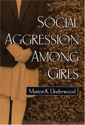 Social Aggression among Girls (Guilford Series On Social And Emotional Development)