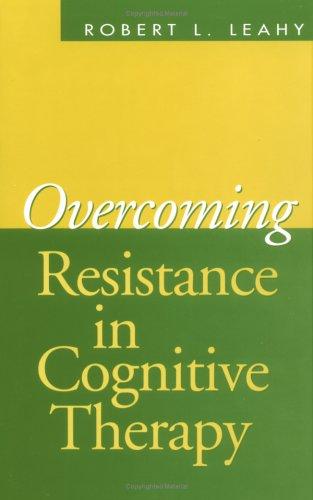 Overcoming Resistance in Cognitive Therapy