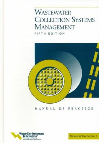 Wastewater Collection Systems Management (Manual of Practice, No. 7) (Manual of Practice , No. 7.)