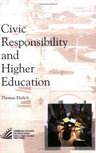 Civic Responsibility and Higher Education (American Council on Education Oryx Press Series on Higher Education)