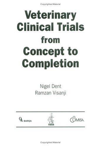 Veterinary clinical trials from concept to completion