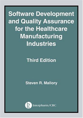 Software Development and Quality Assurance for the Healthcare Manufacturing Industries
