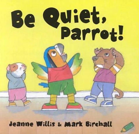 Be quiet, Parrot!