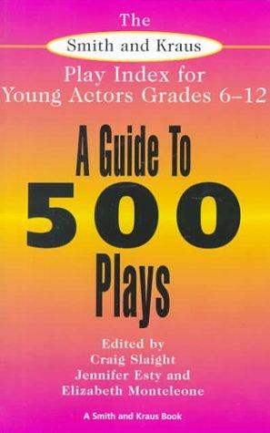 The Smith and Kraus play index for young actors grades 6-12