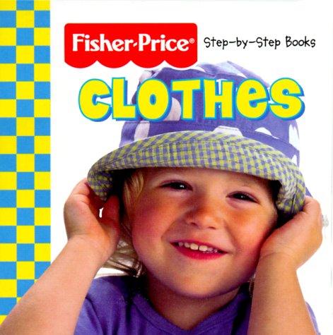 Clothes (Fisher Price Baby Steps)