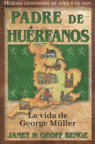 George Muller (Heroes Cristianos de Ayer de Hoy)
