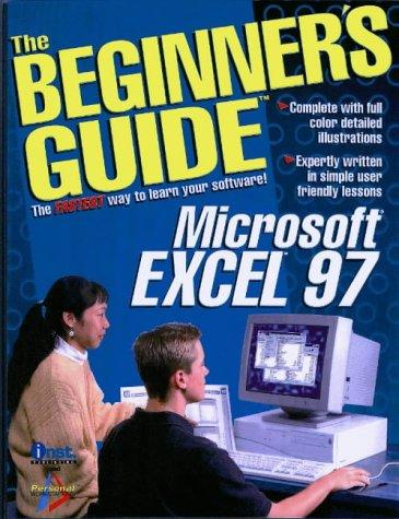 Microsoft Excel 97 (The Beginner's Guide Series)