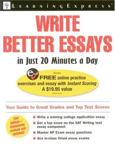 Write Better Essays in 20 Minutes a Day, 2nd Edition (Learningexpress)