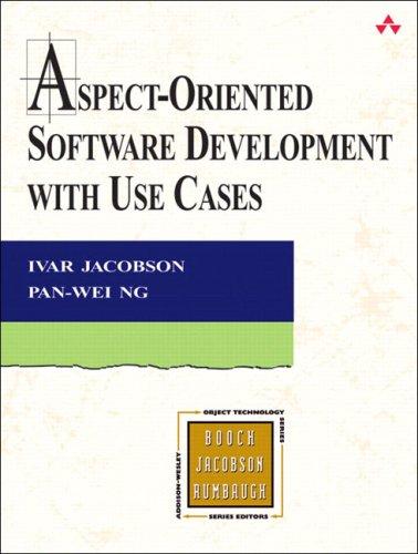 Aspect-Oriented Software Development with Use Cases (The Addison-Wesley Object Technology Series)