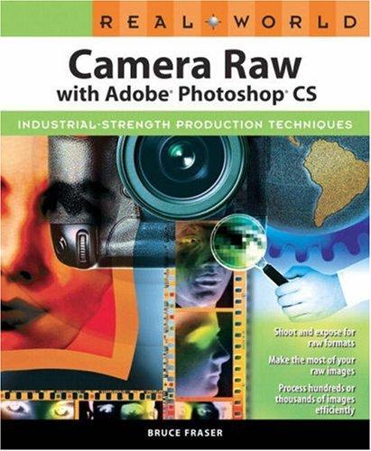 Real world Camera Raw with Adobe Photoshop CS