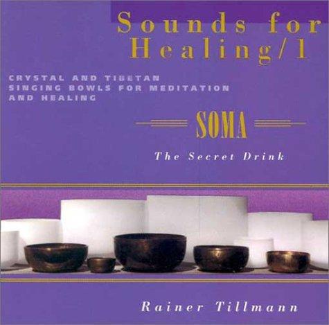Sounds for Healing/1: Crystal and Tibetan Singing Bowls for Meditation and Healing
