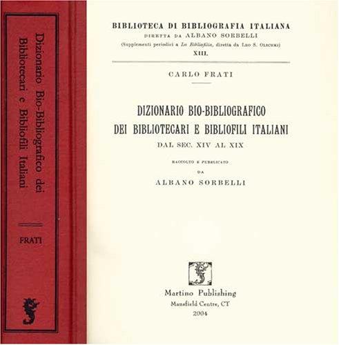 Dizionario Bio-bibliografico Dei Bibliotecari E Bibliofili Italiani