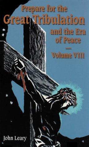 Prepare for the Great Tribulation Volume 8