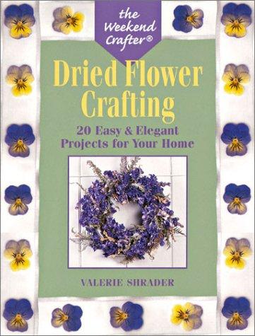 The Weekend Crafter: Dried Flower Crafting