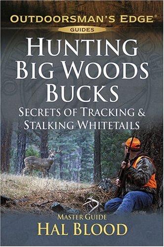 Hunting Big-Woods Bucks (Outdoorsman's Edge)