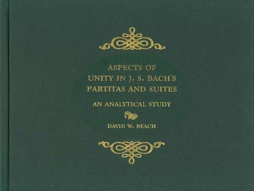 Aspects of Unity in J. S. Bach's Partitas and Suites