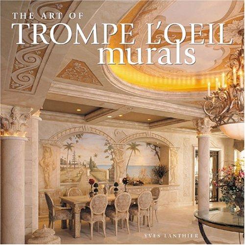 The Art of Trompe L'oeil Murals