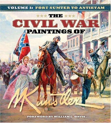 The Civil War Paintings of Mort Kunstler, Vol. 1