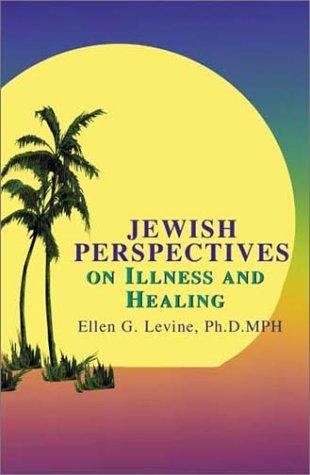 Jewish Perspectives on Illness and Healing