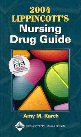 2004 Lippincott's Nursing Drug Guide